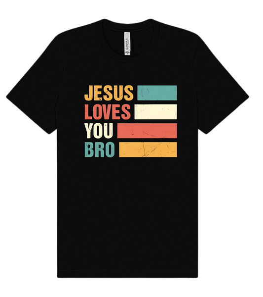 Jesus Loves you Bro - Tshirt
