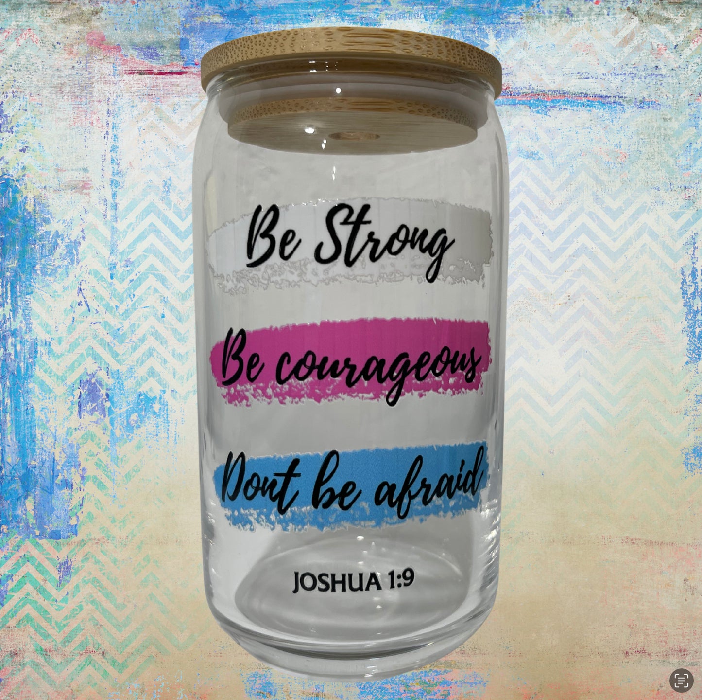 Be strong - Can Glass 16 oz