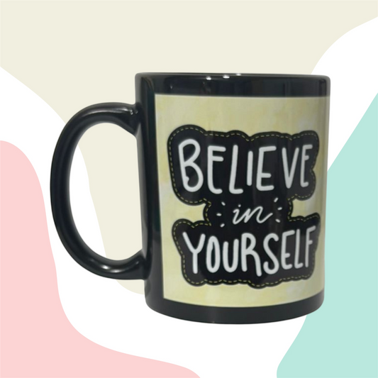 Believe in Yourself - Mug 11oz