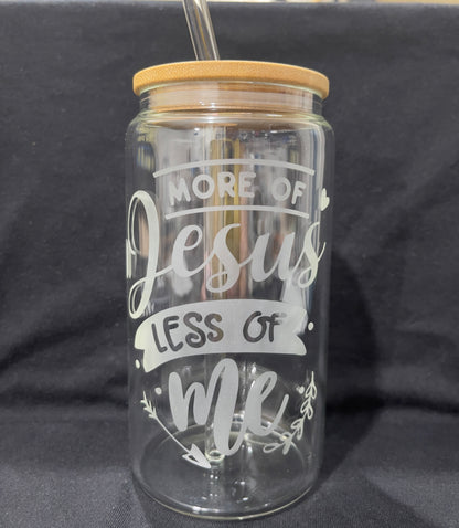 More of Jesus Less of Me - Glass Can 16oz