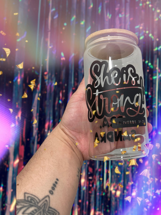 She is Strong - 16oz Glass Clear Can