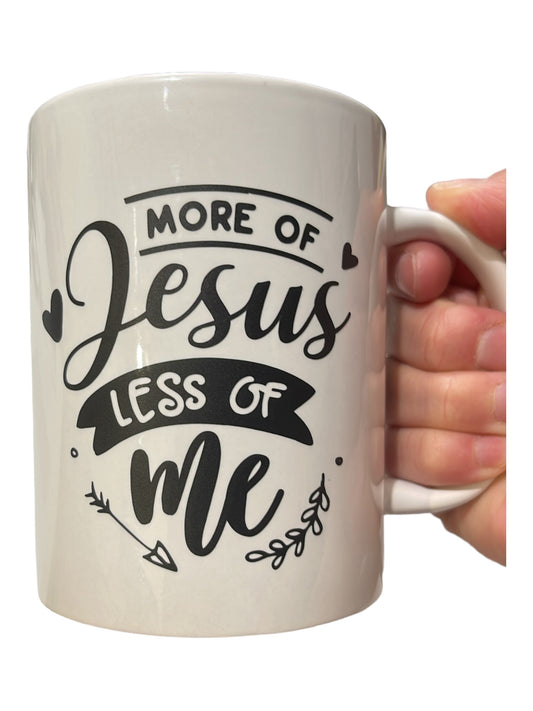 More of Jesus less of me - Mug 11oz