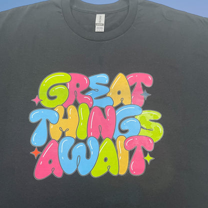 Great things await - T-shirt