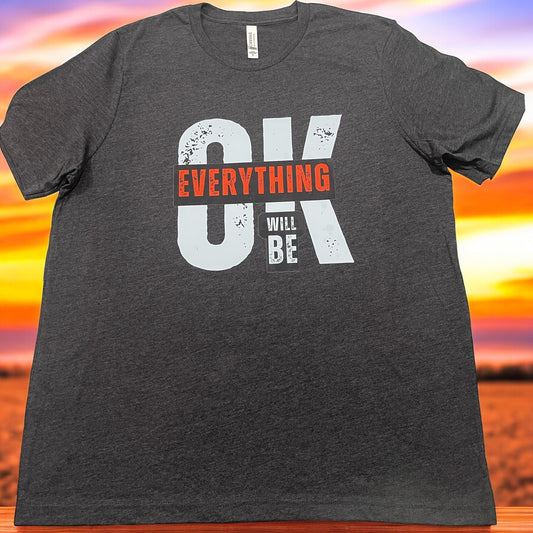 Everything will be OK- T-shirt