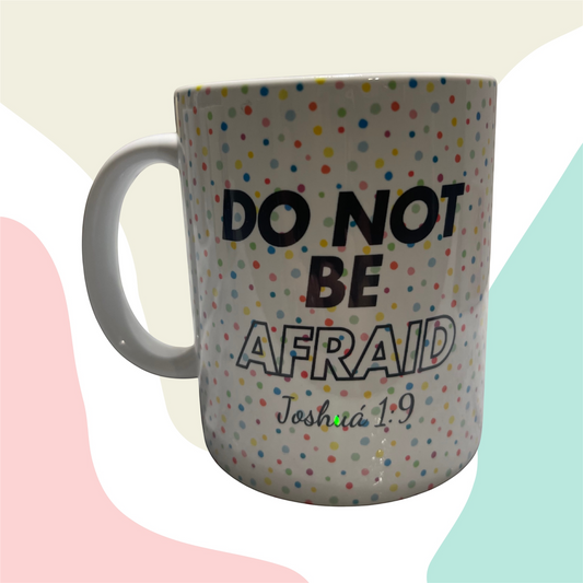 Do not be afraid - Mug 11oz