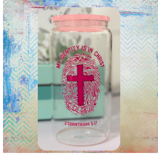 My Identity is in Christ- Can Glass 16 oz